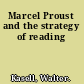 Marcel Proust and the strategy of reading
