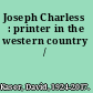 Joseph Charless : printer in the western country /