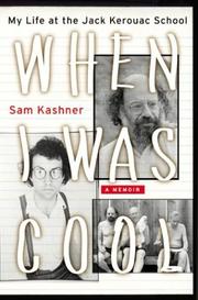 When I was cool : my life at the Jack Kerouac School : a memoir /