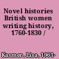 Novel histories British women writing history, 1760-1830 /