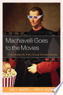 Machiavelli goes to the movies : understanding the prince through television and film /