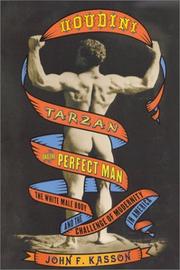 Houdini, Tarzan, and the perfect man : the white male body and the challenge of modernity in America /