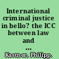 International criminal justice in bello? the ICC between law and politics in Darfur and Northern Uganda /