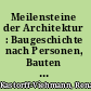Meilensteine der Architektur : Baugeschichte nach Personen, Bauten und Epochen /