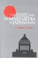 The state and the mass media in Japan, 1918-1945 /