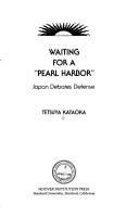 Waiting for a "Pearl Harbor" : Japan debates defense /