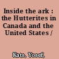 Inside the ark : the Hutterites in Canada and the United States /