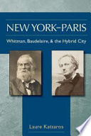 New York-Paris Whitman, Baudelaire, and the hybrid city /