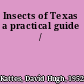 Insects of Texas a practical guide /