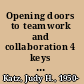 Opening doors to teamwork and collaboration 4 keys that change everything /