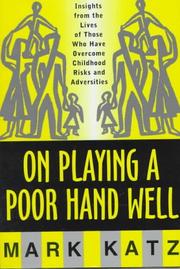 On playing a poor hand well : insights from the lives of those who have overcome childhood risks and adversities /