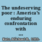 The undeserving poor : America's enduring confrontation with poverty /