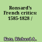 Ronsard's French critics: 1585-1828 /