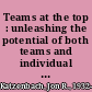 Teams at the top : unleashing the potential of both teams and individual leaders /