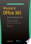 Moving to Office 365 : planning and migration guide /