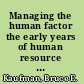 Managing the human factor the early years of human resource management in American industry /