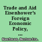 Trade and Aid Eisenhower's Foreign Economic Policy, 1953-1961 /