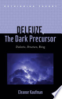 Deleuze, the dark precursor dialectic, structure, being /