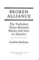 Broken alliance : the turbulent times between Blacks and Jews in America /