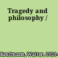 Tragedy and philosophy /