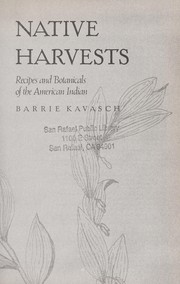 Native harvests : recipes and botanicals of the American Indian /