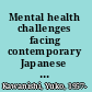 Mental health challenges facing contemporary Japanese society the "lonely people" /