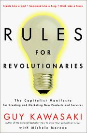 Rules for revolutionaries : the capitalist manifesto for creating and marketing new products and services /