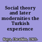 Social theory and later modernities the Turkish experience /