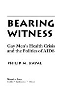 Bearing witness : Gay Men's Health Crisis and the politics of AIDS /