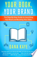 Your book, your brand : the step-by-step guide to launching your book and boosting your sales /