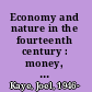 Economy and nature in the fourteenth century : money, market exchange, and the emergence of scientific thought /