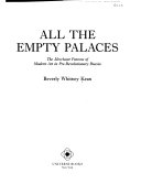 All the empty palaces : the merchant patrons of modern art in pre-Revolutionary Russia /