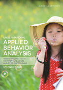 Understanding applied behavior analysis : an introduction to ABA for parents, teachers, and other professionals /