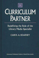 Curriculum partner : redefining the role of the library media specialist /