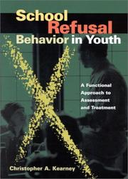 School refusal behavior in youth : a functional approach to assessment and treatment /