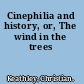Cinephilia and history, or, The wind in the trees