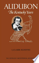 Audubon : the Kentucky years /