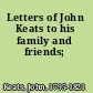 Letters of John Keats to his family and friends;