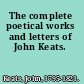 The complete poetical works and letters of John Keats.