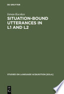 Situation-bound utterances in L1 and L2 /