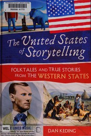The United States of storytelling : folktales and true stories from the Western states /