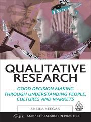 Qualitative research : good decision making through understanding people, cultures and markets /