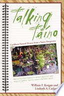 Talking Taino essays on Caribbean natural history from a native perspective /