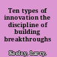 Ten types of innovation the discipline of building breakthroughs /