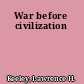War before civilization