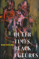 Queer times, black futures /