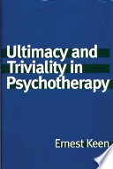 Ultimacy and triviality in psychotherapy