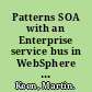 Patterns SOA with an Enterprise service bus in WebSphere application server V6 /