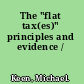 The "flat tax(es)" principles and evidence /