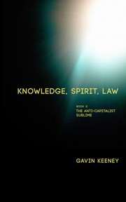 Knowledge, Spirit, Law, Book 2: The Anti-Capitalist Sublime